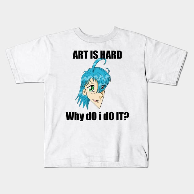 Art is Hard Kids T-Shirt by Espoir Du Vide